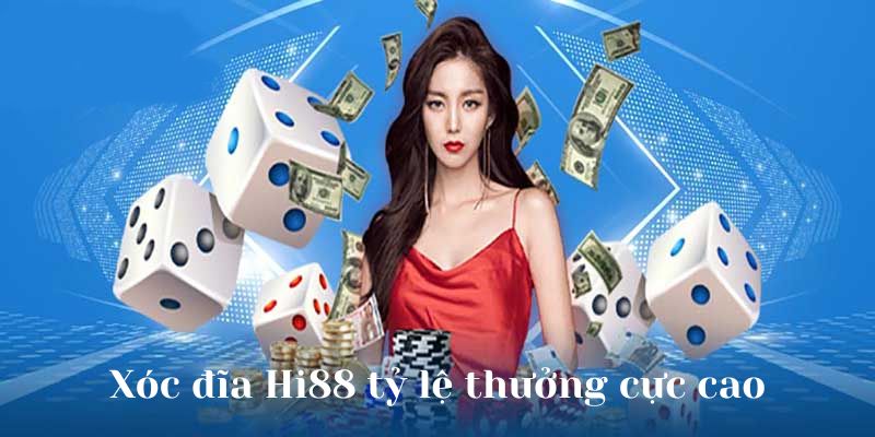 Hi88 trả thưởng cao, giao dịch nhanh gọn trong ngày