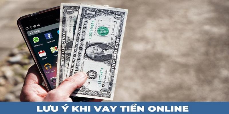 Điều cần chú ý khi khách hàng vay tiền nhanh online